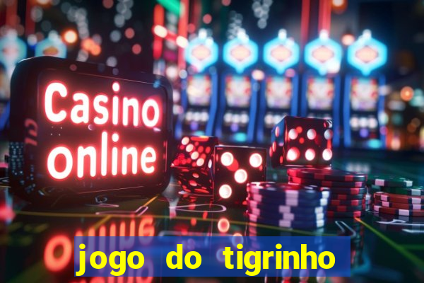 jogo do tigrinho plataforma chinesa